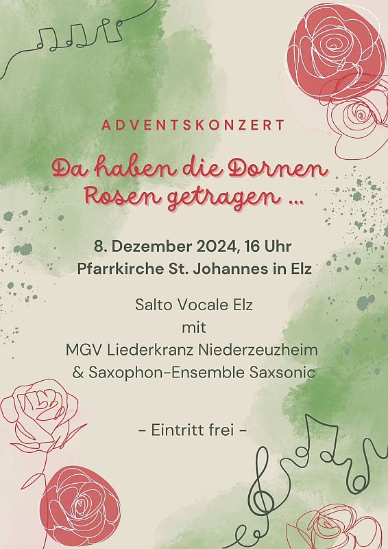 Geistliches Konzert im Advent „Da haben die Dornen Rosen getragen…“ Geistliches Konzert im Advent „Da haben die Dornen Rosen getragen…“